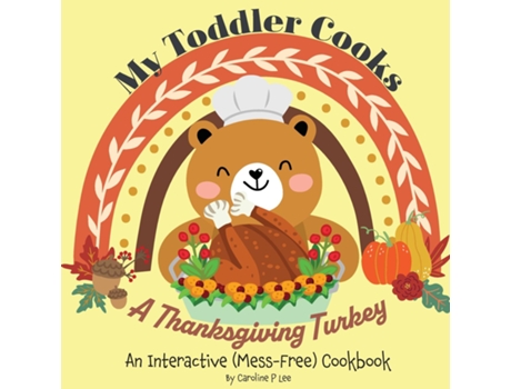 Livro My Toddler Cooks A Thanksgiving Turkey - An Interactive Cookbook De Lee, Caroline Et Al. (inglês)