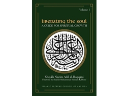 Livro Liberating the Soul A Guide for Spiritual Growth Volume One Sufi Wisdom Series de Shaykh Adil AlHaqqani (Inglês)