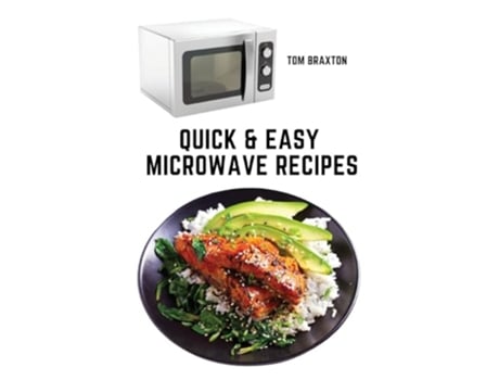 Livro Quick Easy Microwave Recipes de Tom Braxton (Inglês)