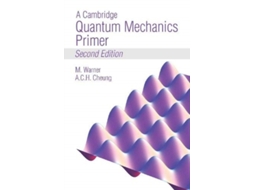 Livro A Cambridge Quantum Mechanics Primer de Mark Warner e Anson C H Cheung (Inglês)