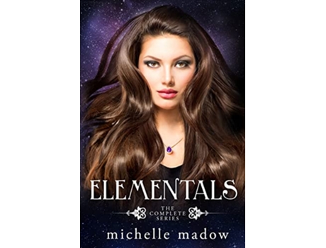 Livro Elementals The Complete Series de Michelle Madow (Inglês)