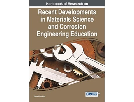 Livro Handbook of Research on Recent Developments in Materials Science and Corrosion Engineering Education de Hwee Ling Lim (Inglês)