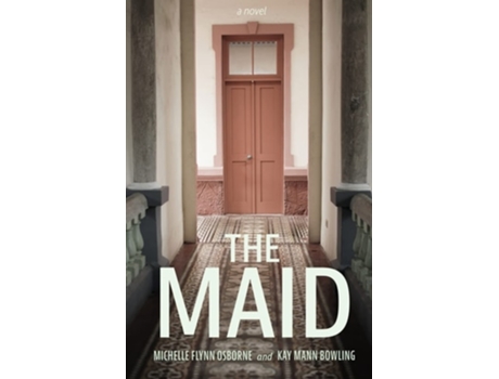 Livro The Maid De Michelle Flynn Osborne E Kay Mann Bowling (inglês)