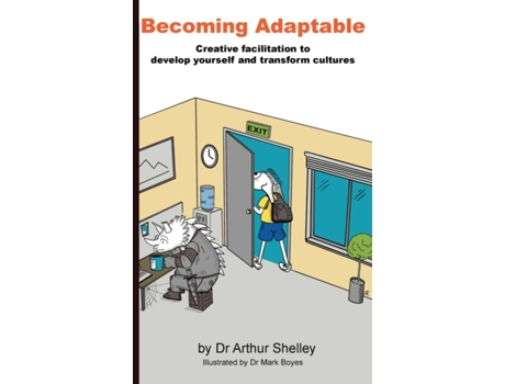 Livro Becoming Adaptable: Creative facilitation to develop yourself and transform cultures Arthur W Shelley (Inglês)