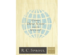 Livro Como Devo Viver Neste Mundo Questões Cruciais Livro 5 Portuguese Edition de R C Sproul (Português)