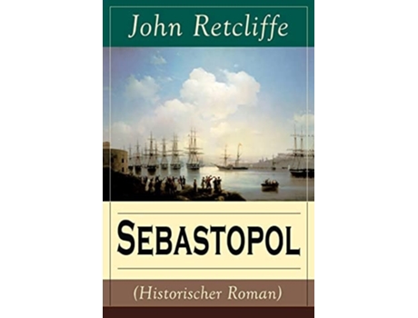 Livro Sebastopol Politischer Roman Aus Dem 19 Jahrhundert De John Retcliffe (alemão)