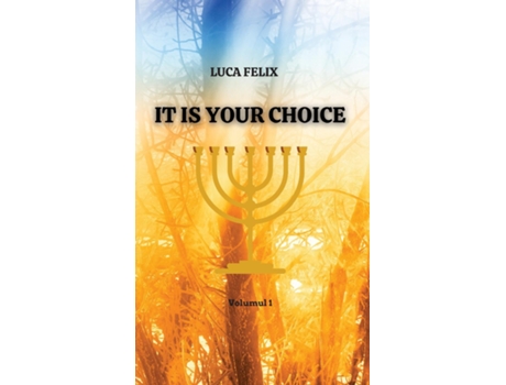 Livro It Is Your Choice Based On A True Story De Luca Felix (inglês)