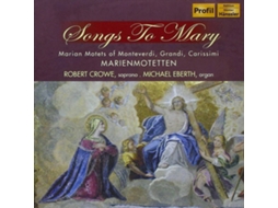 CD Robert Crowe - Songs To Mary - Songs To Make Dogs Happy (1CDs)