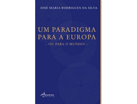 Livro Um Paradigma Para A Europa de José Maria Rodrigues Da Silva (Português)
