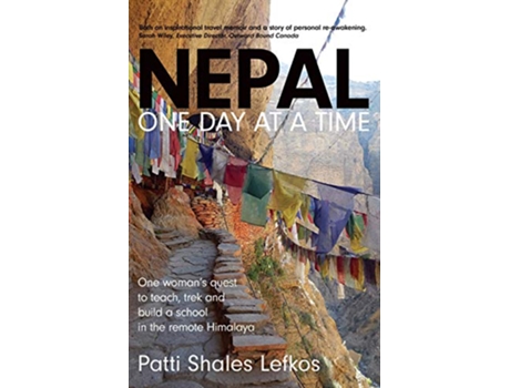 Livro Nepal One Day at a Time One womans quest to teach trek and build a school in the remote Himalaya de Patti Lefkos (Inglês)