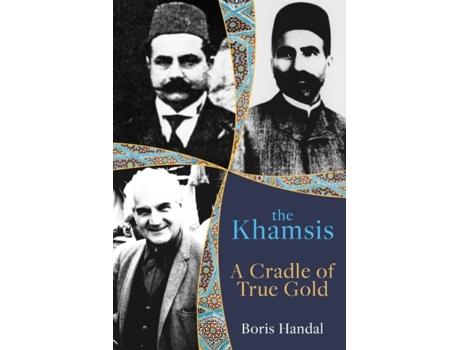 Livro The Khamsis: A Cradle of True Gold Boris Handal (Inglês)