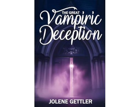 Livro The Great Vampiric Deception de Jolene Gettler (Inglês)