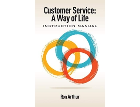 Livro Customer Service - A Way Of Life Instruction Manual De Ron Arthur (inglês)