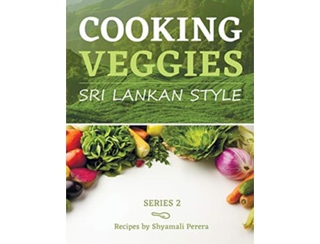 Livro Cooking Veggies Sri Lankan Style: Sri Lankan Style de Shyamali Perera (Inglês)
