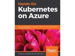 Livro Hands-on Kubernetes On Azure De Shivakumar Gopalakrishnan E Gunther Lenz (inglês)