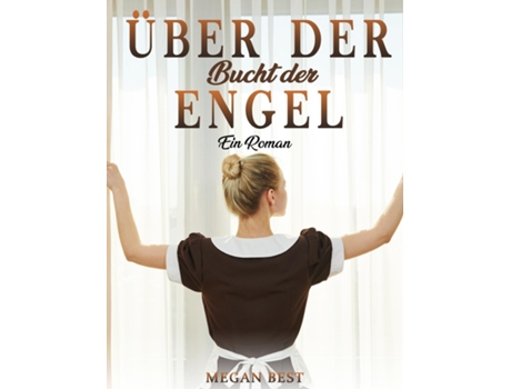 Livro Über Der Bucht Der Engel Ein Roman De Megan Best (inglês)