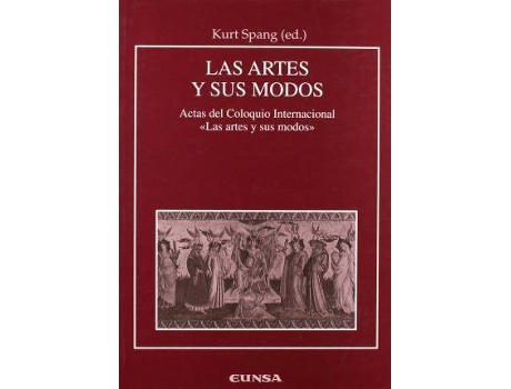Livro Las Artes y Sus Modos : Estudios Sobre Los Modos y Generos En Las Artes: Actas del Coloquio Internacional 'Las Artes y Sus Modos,' Pamplona 21 y 22 de Marzo de 2002 de Coloquio Internacional 'Las Artes Y Sus Modos' (Espanhol)