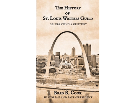Livro The History of St. Louis Writers Guild de Brad R Cook (Inglês)