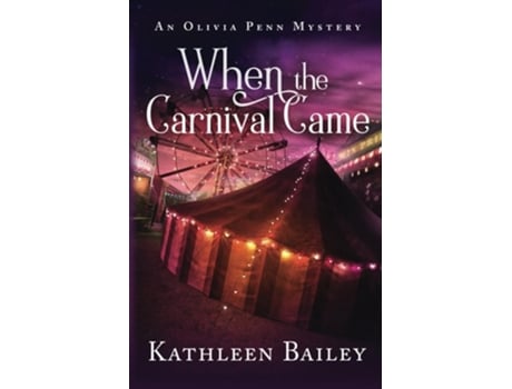 Livro When the Carnival Came An Olivia Penn Mystery de Kathleen Bailey (Inglês)