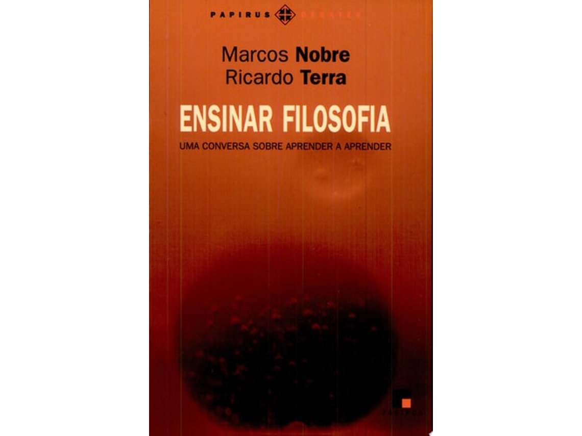 Livro Ensinar Filosofia Uma Conversa Sobre Aprender A Aprender De Marcos Nobre E Ricardo Terra (português Do Brasil)