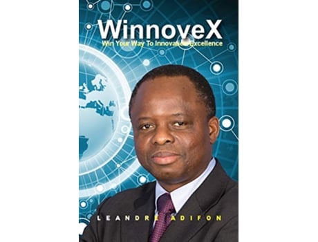 Livro WinnoveX Win Your Way To Innovation Excellence de Leandre Adifon (Inglês)