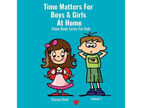Livro Time Matters For Boys Amp Girls At Home A Book On Punctuality Packed With Life Values De Kind Stacey (inglês)