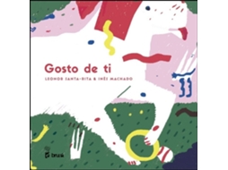 Livro Gosto de Ti de Leonor Santa-Rita e Inês Machado