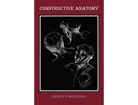 Livro Constructive Anatomy Fully Illustrated de George B Bridgman (Inglês)