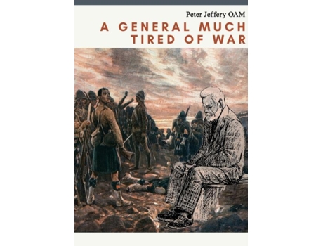 Livro A General Much Tired Of War De Peter Jeffery (inglês)