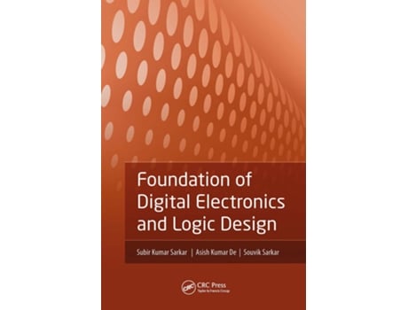 Livro Foundation of Digital Electronics and Logic Design de Subir Kumar Sarkar, Asish Kumar De et al. (Inglês - Capa Dura)