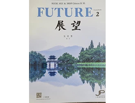 Livro Future - IGCSE 0523 amp DP Chinese B SL de Dr Angela Wu (Inglês)