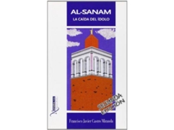 Livro Al-Sanam La Caã­Da Del Ã­Dolo de Francisco Javier Castro Miranda (Espanhol)