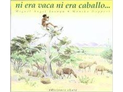 Livro Av. Ni Era Vaca Ni Era Caballo de Miguel Angel Jusayu e Monika Doppert (Espanhol)
