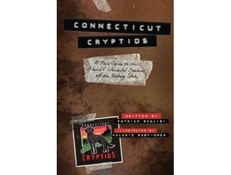 Livro Connecticut Cryptids A Field Guide to the Weird and Wonderful Creatures of the Nutmeg State de Patrick Scalisi (Inglês)