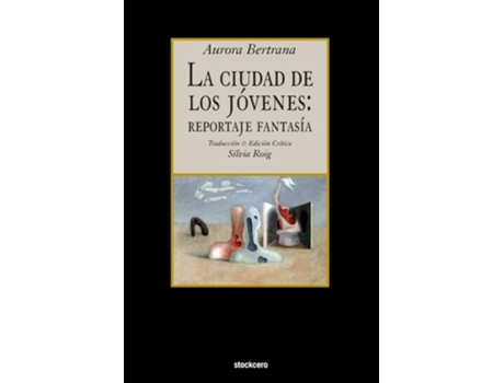 Livro La Ciudad De Los Jovenes Reportaje Fantasia De Aurora Bertana (espanhol)