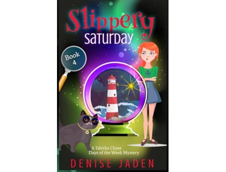 Livro Slippery Saturday A Tabitha Chase Days of the Week Mystery de Denise Jaden (Inglês)