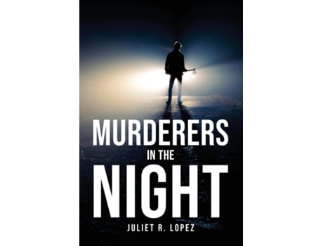 Livro Murderers In The Night De Juliet R Lopez (inglês)