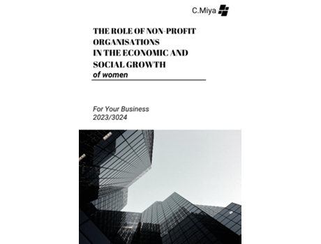 Livro The role of non-profit organisations in the economic and social growth of women de C Miya (Inglês)
