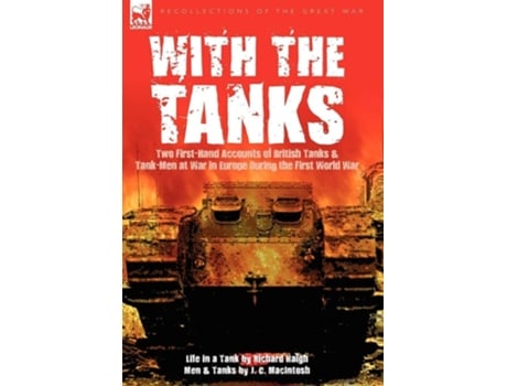 Livro With The Tanks De Richard Haigh E J C Macintosh (inglês - Capa Dura)