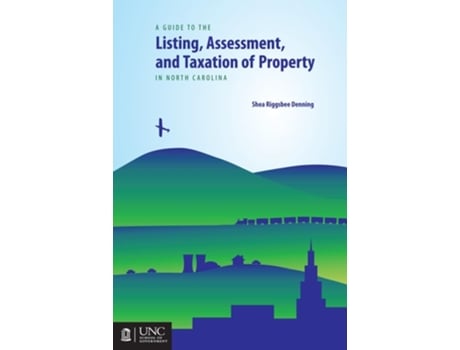 Livro Guide To The Listing, Assessment, And Taxation Of Property In North Carolina De Shea Riggsbee Denning (inglês)