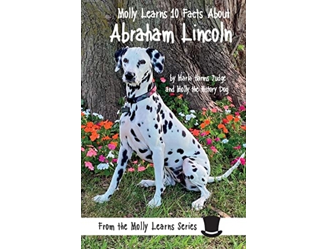 Livro Molly Learns 10 Facts About Abraham Lincoln de Marla Harms Judge (Inglês - Capa Dura)