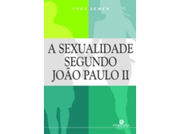 Livro A Sexualidade segundo João Paulo II de Yves Semen (Português)