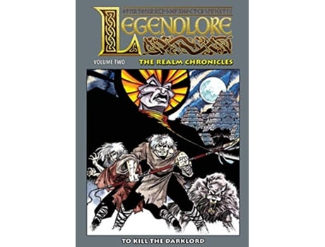 Livro Legendlore Volume Two To Kill the Darklord de Ralph Griffith Stuart Kerr (Inglês)