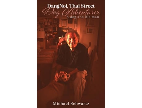 Livro DangNoi, Thai Street Dog Adventurer A dog and his man de Michael Schwartz (Inglês)
