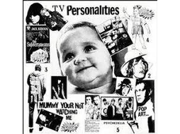 CD Television Personalities - Mummy Your Not Watching Me (1CDs)