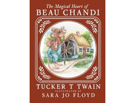 Livro The Magical Heart of Beau Chandi de Tucker T Twain (Inglês - Capa Dura)