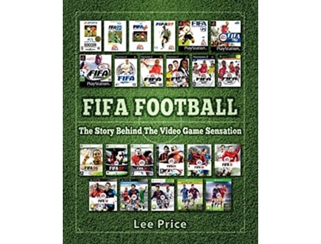 Livro FIFA Football The Story Behind The Video Game Sensation History de Lee Price (Inglês)