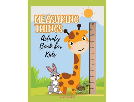 Livro MEASURING THINGS Activity Book for Kids, Ages 4-9 years de ASAN SORINA (Inglês)