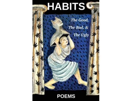 Livro HABITS The Good, The Bad amp The Ugly de Poetry Public (Inglês)