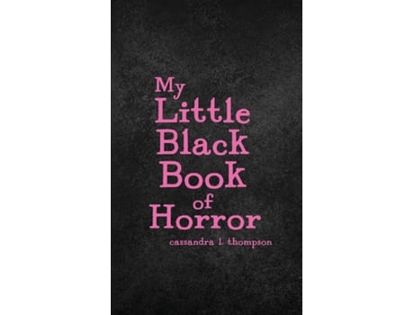 Livro My Little Black Book of Horror de Cassandra L Thompson (Inglês)